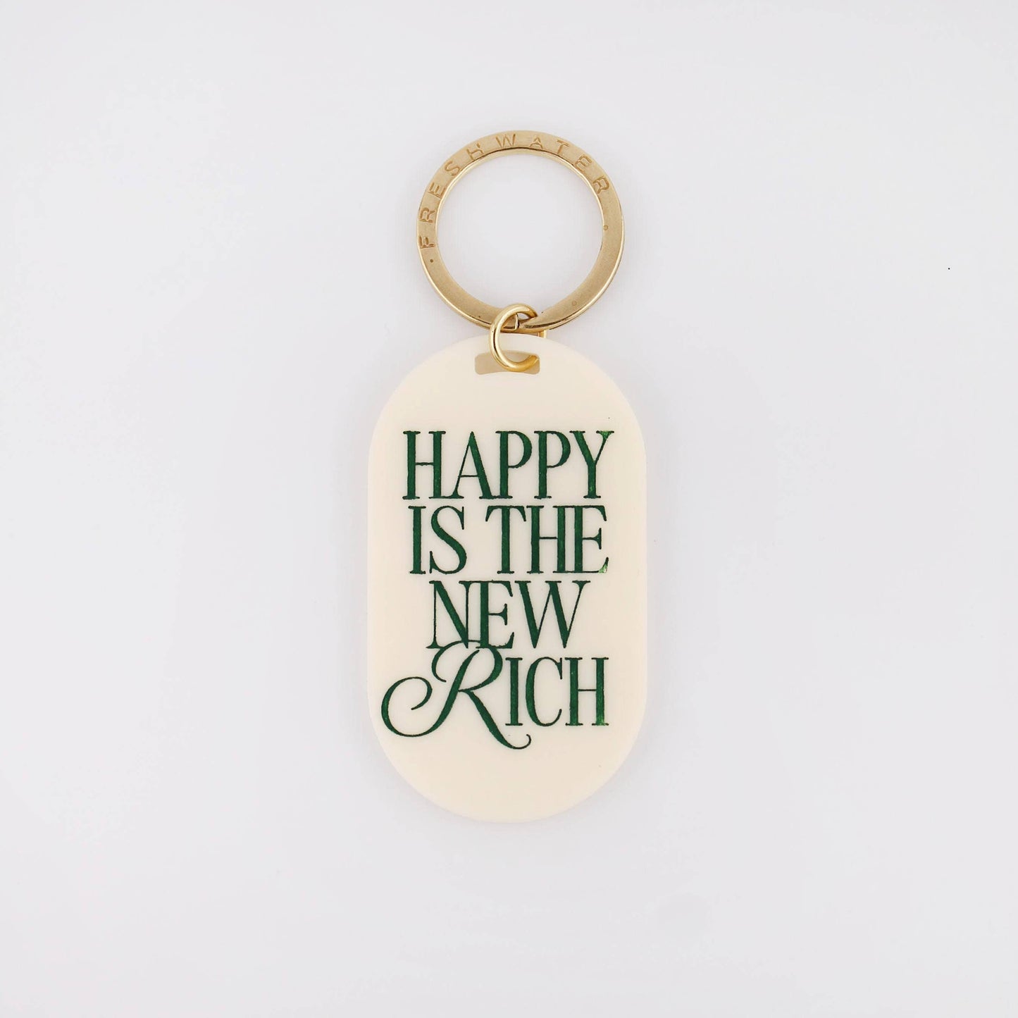 Freshwater Curated Goods - Happy Is The New Rich Keychain