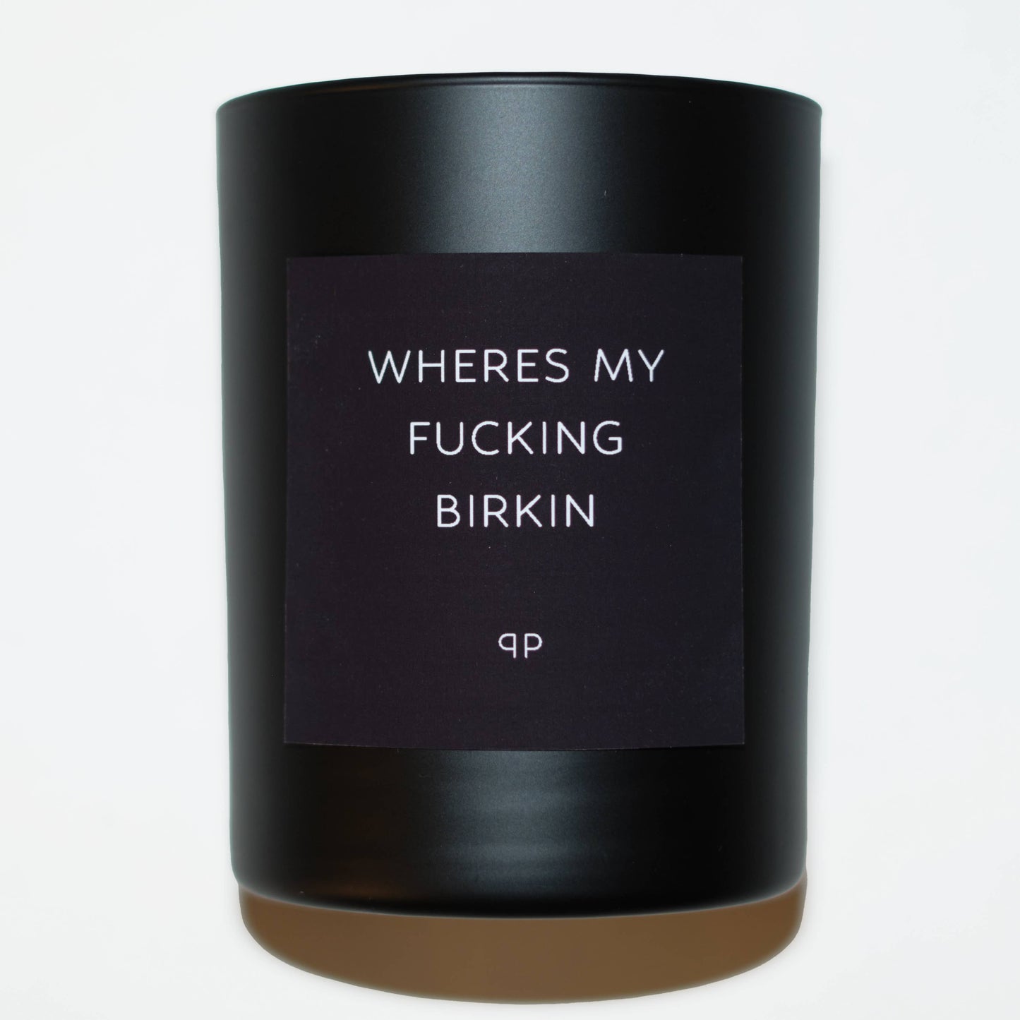 Profanity Paraffins - WHERES MY F**g BIRKIN matte black