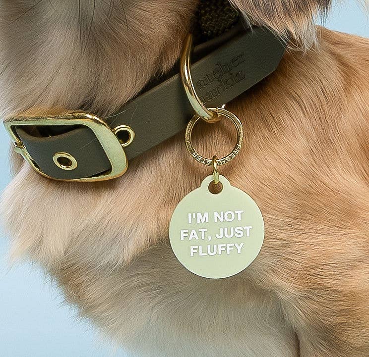 Freshwater Curated Goods - Not Fat, Just Fluffy Pet Tag
