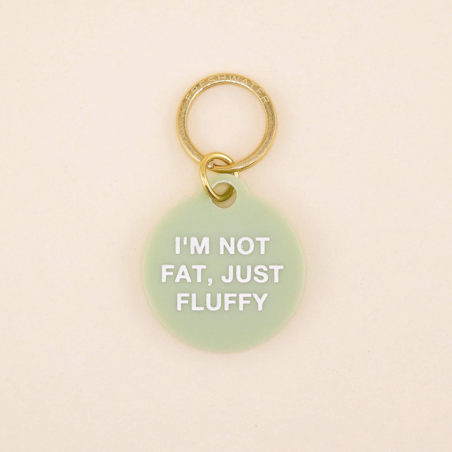 Freshwater Curated Goods - Not Fat, Just Fluffy Pet Tag