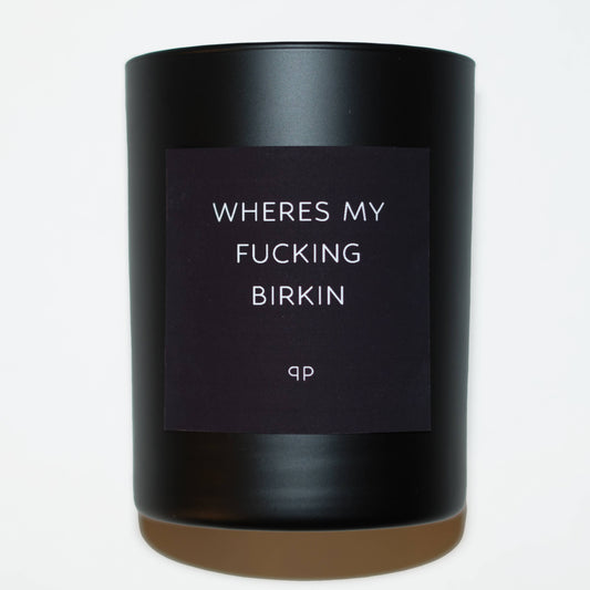 Profanity Paraffins - WHERES MY F**g BIRKIN matte black